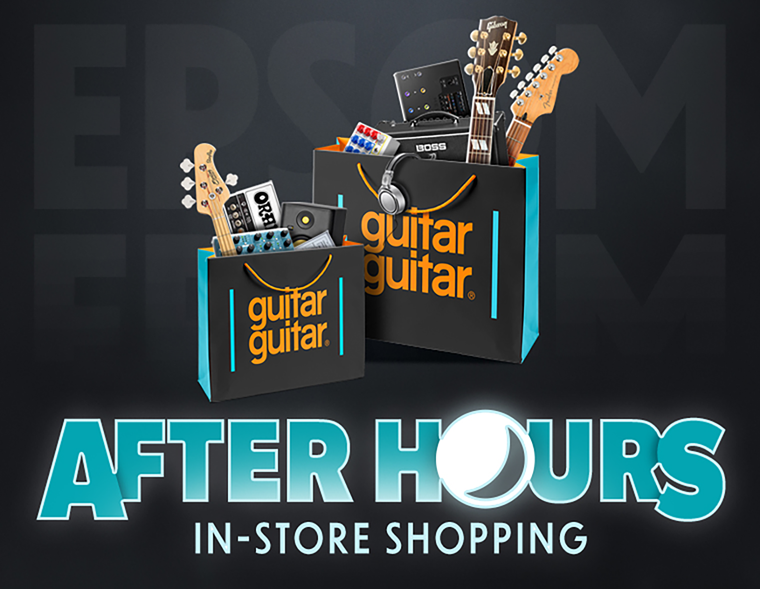 guitarguitar Presents: After Hours Shopping at guitarguitar Epsom!
