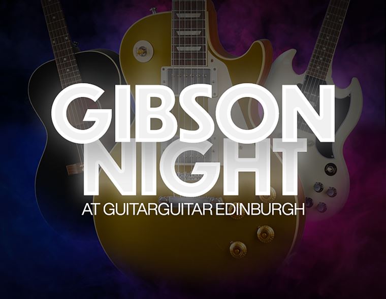 Gibson Night at guitarguitar Edinburgh